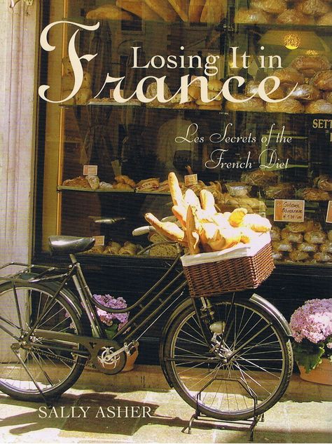 French Diet, French Lifestyle, French Living, French Bakery, French Cooking, French Culture, French Chic, French Women, French Food