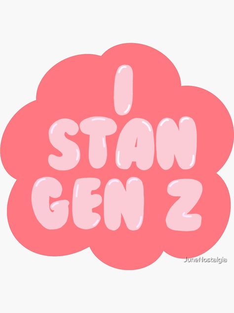 "i stan gen z - pink" Sticker by JuneNostalgia | Redbubble Gen Z Design Aesthetic, Gen Z Collage, Gen Z Logo Design Ideas, Gen Z Illustration, Gen Z Typography Design, Gen Z Aesthetic Graphic Design, Gen Z Graphic Design, Gen Z Art, Gen Z Stickers