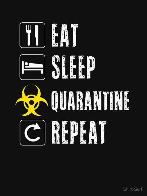 "Eat Sleep Quarantine Repeat Toilet Paper Funny Hoarder Social Distancing Isolation Virus" T-shirt by Shirt-Surf | Redbubble Funny Logo, Nurse Art, Things To Do At Home, Graphic Tshirt Design, Things To Do At A Sleepover, Social Distancing, Eat Sleep, Satire, Cute Cartoon Wallpapers