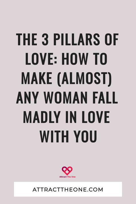 The 3 pillars of love: how to make (almost) any woman fall madly in love with you. How To Make Her Fall In Love With You, Relationship Dynamics, Dating Advice For Men, Lasting Love, I Trusted You, Romantic Gestures, Golden Rule, Fall For You, Madly In Love