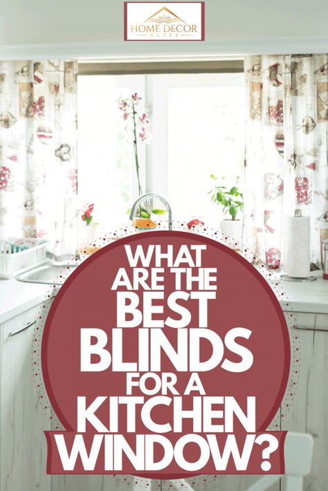 What Are The Best Blinds For A Kitchen Window? - Home Decor Bliss Kitchen Window Above Sink Blinds, Best Blinds For Kitchen Windows, Blinds In Kitchen Window, Kitchen Window Blinds Ideas, Blinds For Windows Kitchens, Wood Blinds Kitchen, Blinds For Kitchen Window, Kitchen Window Coverings Over Sink, Blinds For Kitchen Window Ideas