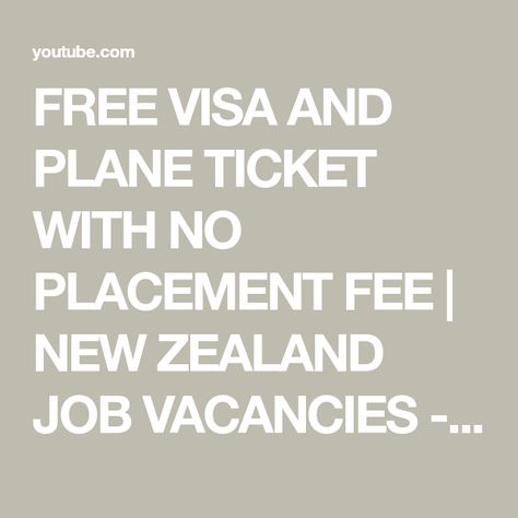 FREE VISA AND PLANE TICKET WITH NO PLACEMENT FEE | NEW ZEALAND JOB VACANCIES - YouTube Plane Ticket, Job Vacancies, New Zealand