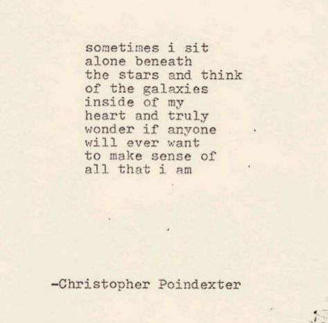 Christopher Poindexter Love, Christopher Poindexter Quotes, Soulmate Poems, Christopher Poindexter, Modern Poetry, Psychology Disorders, All The Feels, All Quotes, Poetry Quotes