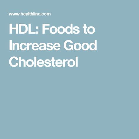 HDL: Foods to Increase Good Cholesterol Hdl Foods, Increase Good Cholesterol, Good Cholesterol Foods, Hdl Ldl, Tlc Diet, High Cholesterol Foods, Good Cholesterol, Lower Cholesterol Naturally, What Causes High Cholesterol