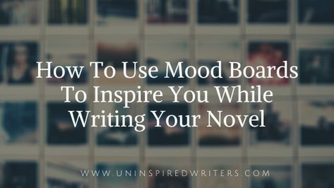 Novel Mood Board, More Words, Motivate Yourself, Writing A Book, Blogging Tips, Being Used, Mood Boards, You Can Do, How To Use