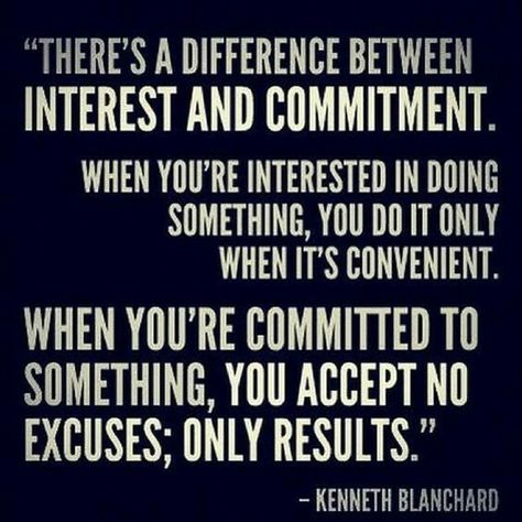 There's a difference between Interest and Commitment. When you're interested in doing something, you do it only when it's convenient. When you're committed to something, you accept No Excuses; Only Results. Kenneth Blanchard How To Believe, Healthy Gut, Fitness Motivation Quotes, Motivational Quotes For Success, 21 Day Fix, Workout Motivation, Train Hard, Fitness Quotes, Business Quotes