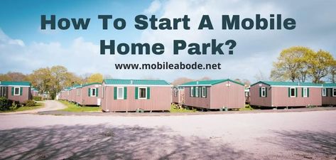 How To Start A Mobile Home Park? Mobile Home Park Layout, Profitable Hobbies, Buying A Mobile Home, Moble Homes, Small Mobile Homes, Mobil Homes, Homes On Wheels, Alternative Housing, Villa Resort