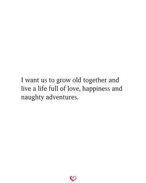 I Want The Old Us Back Quotes, Our Life Together Quotes, Living Together Quotes, Growing Old Together Quotes, Life Together Quotes, Growing Old Quotes, Writing Scripture, Older Quotes, Grow Old Together