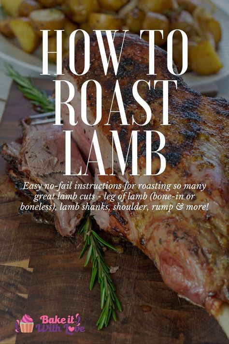 How to roast lamb pin with vignette and text over the leg of lamb. Lamb Shanks Oven, Cooking Leg Of Lamb, Lamb In Oven, Boneless Lamb Roast, Lamb Leg Roast Recipes, Lamb Recipes Oven, Lamb Roast Recipe, Boneless Leg Of Lamb, Lamb Cuts