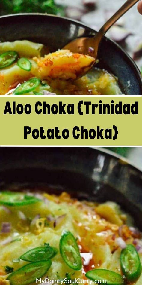 Aloo Choka {Trinidad Potato Choka} Tobago Recipes, Trini Recipes, Trinidad Food, Trinidadian Recipes, Creole Food, Local Recipes, Guyanese Recipes, Trinidad Recipes, Trini Food