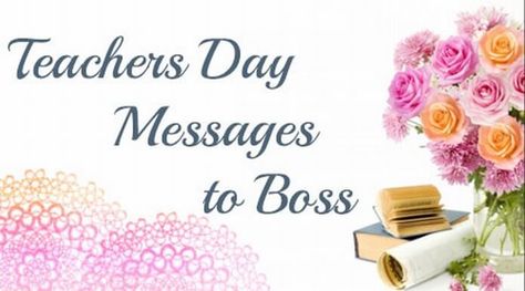 The boss would be happy with teachers day wishes and text messages on the celebration day of his efforts. It would recognise his work in making the organization a success. Teachers Day Wishes Messages, Inspirational Messages For Teachers, Boss Day Quotes, Happy Teachers Day Message, Happy Boss Day, International Teachers Day, Teachers Day Message, Best Teacher Quotes, Happy Teachers Day Wishes