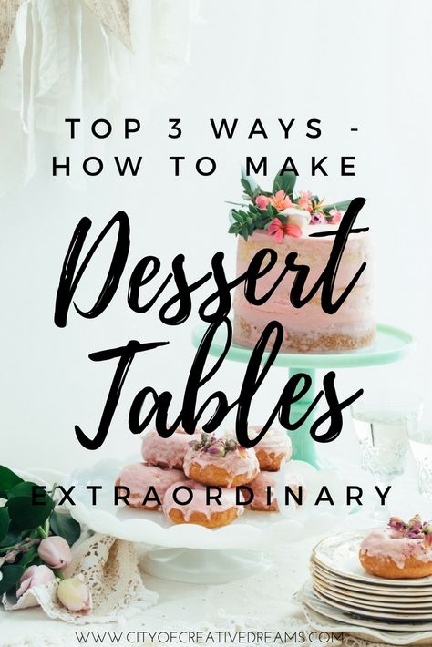 Top 3 Ways - How to Make Dessert Tables Extraordinary | City of Creative Dreams dessert table wedding, dessert table diy, dessert table ideas, dessert table Dessert Tablescapes Ideas, Dessert Table Bridal Shower Display, Store Bought Dessert Table, Dessert Party Decorations, Creative Ways To Display Cupcakes, Setting Up A Dessert Table, How To Decorate Dessert Table, Travel Dessert Table, Round Dessert Table Display