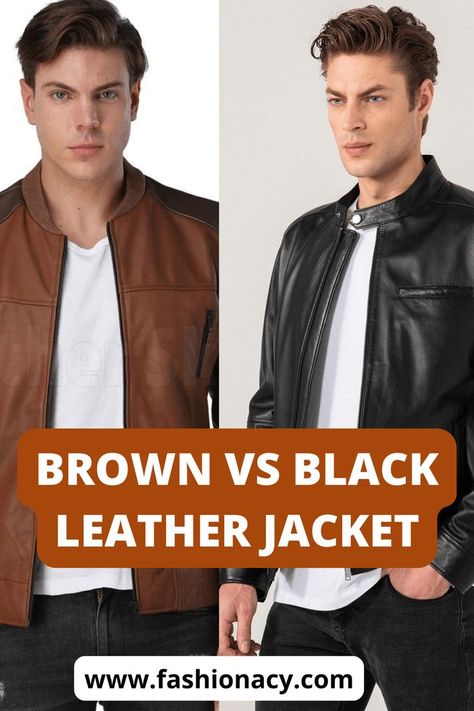 Brown vs Black Leather Jacket Brown Leather Jacket Men, Black Leather Jacket Men, Make A Decision, Men's Leather Jacket, Which Is Better, Men Style Tips, I Understand, Brown Leather Jacket, Leather Jacket Black