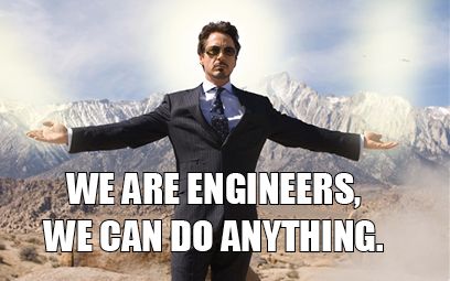 We are Engineers, we can do anything. Architect Vs Civil Engineer Funny, Ironman Quotes, Engineering Jokes, Electrical Engineering Humor, Iron Man Quotes, Iron Man 1, Mechatronics Engineering, Engineering Quotes, Nerdy Jokes