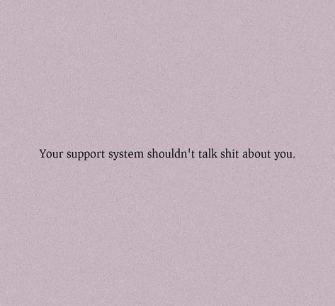 Support System Quotes, Talking Behind My Back Quotes, System Quotes, Back Quotes, Talking Behind My Back, Talking Behind Your Back, Love Mom Quotes, Support System, Mom Quotes