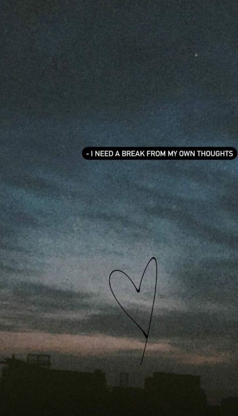 I Will Not Break Quotes, My Mind Needs A Break, I Need A Break From My Own Thoughts, I Need A Break From Everything Quotes, I Need A Break Quotes Life, I Break My Own Heart, Need A Break Quotes, Needing A Break Quotes, Insta Bio Quotes