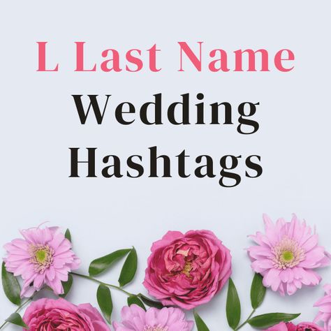 If you’re looking for the perfect wedding hashtags for L last names, our comprehensive guide is sure to have some you’ll love. Last Name Wedding Hashtags, Cute Wedding Hashtags, Creative Wedding Hashtags, Bachelorette Party Hashtags, Best Wedding Hashtags, Wedding Slogans, Wedding Hashtag Generator, Farmer Wedding, Hashtag Ideas