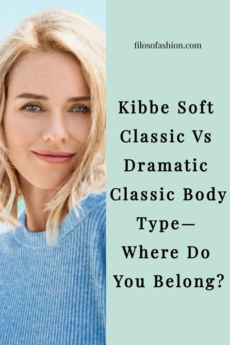 Kibbe Soft Classic Vs Dramatic Classic Body Type— Where Do You Belong? Kibbe Soft Classic Outfits Plus Size, Soft Classic Kibbe Cardigan, Kibbe Classic Outfits, Dramatic Classic Body Type, Classic Kibbe Body Type, Sew Your Kibbe Soft Natural, Dramatic Classic Kibbe, Kibbe Soft Classic, Soft Gamine Body Type