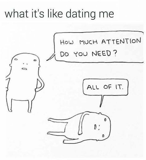 Haha yep Needy Quotes, Give Me Attention, Couple Memes, Memes For Him, Girlfriend Humor, Divorce Quotes, Me As A Girlfriend, Date Me, Relationship Memes