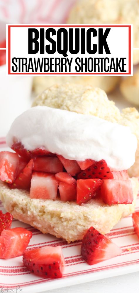 Easy Bisquick Strawberry Shortcake - BubbaPie Bisquick Recipes Strawberry Shortcake, Biscuit Strawberry Shortcake Recipe, Biscuit Shortcake Recipe, Strawberry Shortcake Biscuits Easy, Biscuits For Strawberry Shortcake Easy, Strawberry Shortcake Biscuit Recipe, Bisquick Shortbread Recipe, Shortcakes For Strawberries, Sweet Biscuits For Strawberry Shortcake