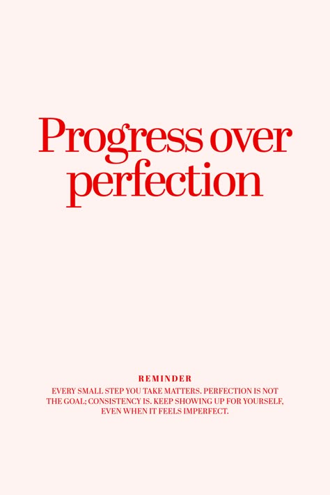 Progress over perfection. This pink-and-red aesthetic quote is a simple yet powerful reminder to embrace growth and focus on consistent effort. Perfect for anyone seeking daily motivation, personal growth, and positivity. Let this inspiring message encourage you to celebrate every step of your journey. #aestheticquotes #motivationalquotes #progressquotes #selfgrowth #mindsetshift #dailyinspiration #positivevibes #empowerment #quoteoftheday #inspirationalquote Quotes For Effort, Progress Over Perfection Aesthetic, Focus On Progress Not Perfection, Quotes About Progress Motivation, Wellness Quotes Aesthetic, Progress Quotes Aesthetic, Proactive Aesthetic, Perseverance Aesthetic, Consistency Over Perfection