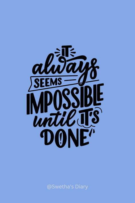 It always seems impossible until it's done quotes Reaching Goals Aesthetic, It Always Seems Impossible Until Is Done, School Moodboard, Goals Aesthetic, Done Quotes, Goals Motivation, Reaching Goals, Reach Your Goals, Self Reminder