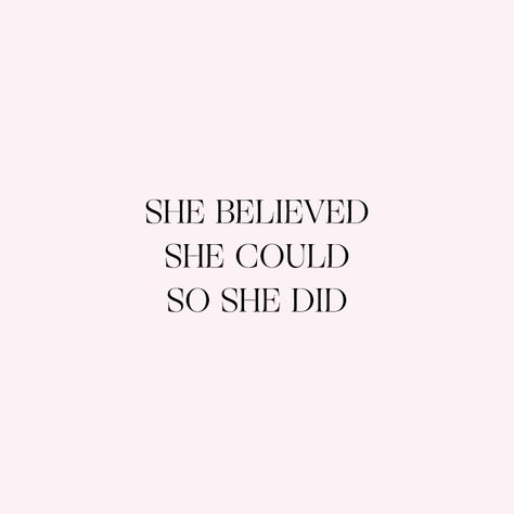 She Could So She Did Quote, You Can Do This Quotes Motivation, She Motivational Quotes, I Did It Aesthetic, She Thought She Could So She Did, She Could So She Did, She Believed She Could So She Did Wallpaper, Tattoo She Believed She Could So She Did, She Did It Quotes