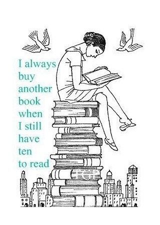 I always buy another book when I still have 10 to read.   So True! :) Reading Quotes, Visual Statements, I Love Reading, Ex Libris, E Card, Book Nooks, I Love Books, Love Reading, Great Books