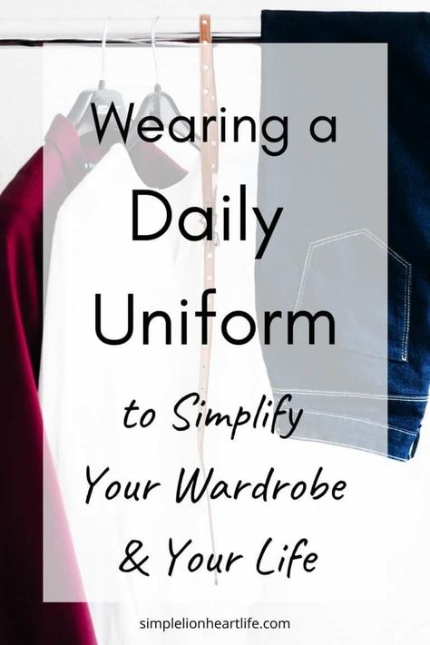 Wearing a Daily Uniform to Simplify Your Wardrobe & Your Life - Simple Lionheart Life Daily Uniform, Best Uniforms, Mom Uniform, Classic Capsule Wardrobe, Outfit Formulas, Work Uniforms, Making Life Easier, Uniform Fashion, Minimalist Wardrobe