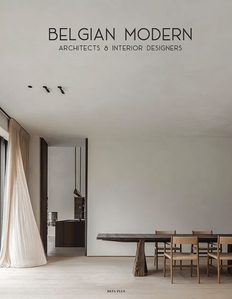 Belgian Modern, Eclectic Homes, Modern Architects, Minimalist Interior Design, Minimalism Interior, Minimalist Interior, Dining Room Decor, Cover Photos, Interior Inspiration