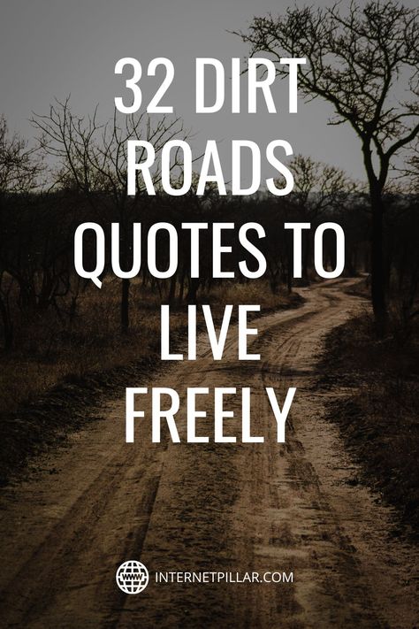 Dirt Roads Quotes, Open Road Quotes, Play In The Dirt Quotes, Backroads Quotes, Dirt Quotes, 4x4 Quotes, On The Road Quotes, Backroad Quotes, Country Road Quotes