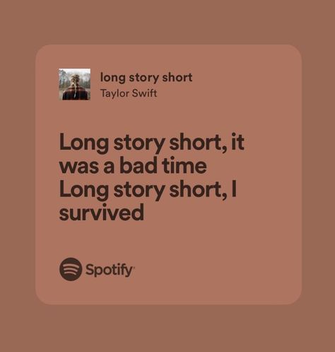 Long Story Short Taylor Swift Aesthetic, Taylor Swift Long Story Short Lyrics, Long Story Short I Survived Taylor Swift, Long Story Short Taylor Swift Lyrics, Long Story Short Aesthetic, Short Quotes From Songs Lyrics Taylor Swift, Long Story Short I Survived Tattoo, Long Story Short Lyrics, Long Story Short Taylor Swift