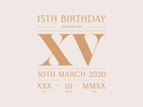 Roman Numeral 15, Typographic Layout Design, Roman Numeral Design, Typographic Layout, 15th Birthday, Roman Numeral, Roman Numerals, Visual Communication, 11 11