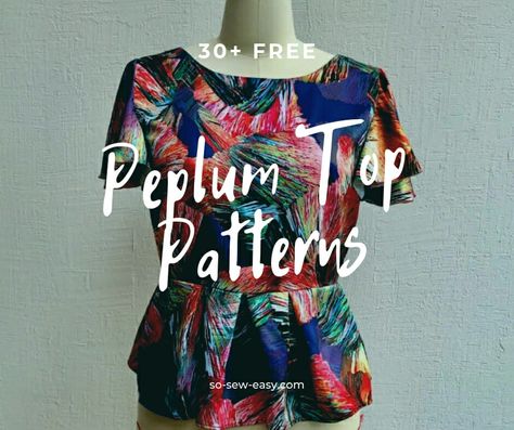 30+ FREE Peplum Top Sewing Patterns - So Sew Easy Top Sewing Patterns, Peplum Top Pattern, Top Pattern Sewing, Blouse Tutorial, Summer Top Pattern, Dress Sewing Patterns Free, Plus Size Peplum, Girls Dress Sewing Patterns, Free Sewing Patterns