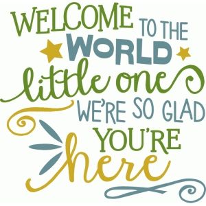 Welcome To The World Baby Boy, Welcome Baby Boy Quotes, Baby Homecoming, Welcome Baby Boy, Silhouette Girl, Simon Peter, Welcome New Baby, Baby Boy Quotes, Baby Scrapbook Pages