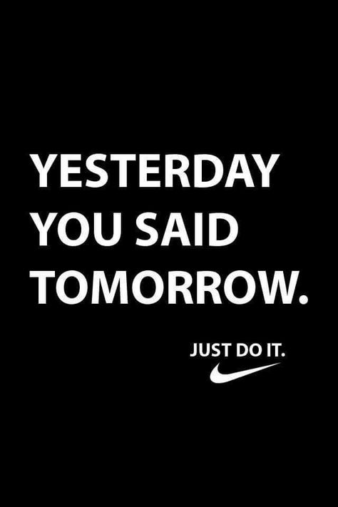 Nike Motivation Quotes, Procrastination Quotes, Motivation Background, Fitness Motivational Quotes, Yesterday You Said Tomorrow, Nike Motivation, Nike Quotes, Discipline Quotes, Fear Quotes