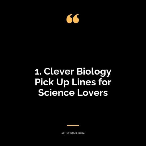 Looking for clever biology pick up lines to impress your crush? Check out this fun and witty collection of science-themed pick up lines! | # #HumorCaptions #PickUpLines Artist Pick Up Lines, Biology Pickup Lines, Biology Captions, Biology Rizz Lines, Science Captions, Biology Pick Up Lines, Biology Quotes, Chemistry Pick Up Lines, Science Pick Up Lines