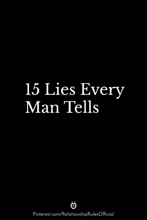 Why Men Lie, Lies Relationship, Honesty Quotes, Lies Quotes, Facts About Guys, He Has A Girlfriend, Men Lie, A Guy Like You, Why Do Men