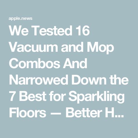 We Tested 16 Vacuum and Mop Combos And Narrowed Down the 7 Best for Sparkling Floors — Better Homes & Gardens Sparkle Floor, Best Cordless Vacuum, Vacuum Mop, Best Vacuum, Cordless Vacuum, Cleaning Products, Better Homes And Gardens, Better Homes, Home And Garden