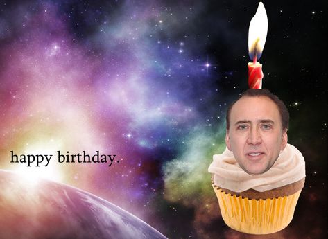 Nicolas Cage in front of a nebula on a cupcake | Happy Birthday Memes | Know Your Meme Birthday Reaction, Silly Happy Birthday, Happy Birthday Bestie, Happy Birthday Meme, Nicolas Cage, Birthday Meme, Reaction Meme, Happy B Day, Happy Birthday Images