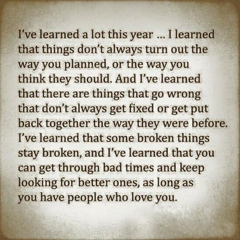 I've learned a lot this year. I learned that things don't always turn out the way you planned... Lessons Learned, Timeline Photos, Good Advice, The Words, Great Quotes, Inspirational Words, Cool Words, Wise Words, Favorite Quotes