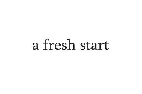 Start My Day Quotes, Nothing Happened In The Way I Wanted, If Anyone Can Have It I Don’t Want It, Everyday Is A New Day Quotes, Being Late Quotes, Start Over, Starting Over, Everyday Is A Fresh Start, Quotes Everyday