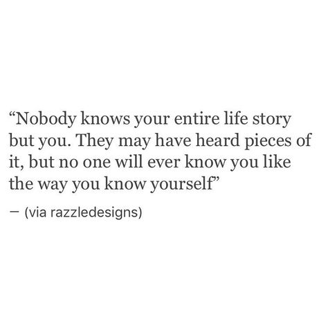 raz on Instagram: ““Nobody knows your entire life story but you. They may have heard pieces of it, but no one will ever know you like the way you know…” No One Knows Your Story, Nobody But You, Star Atlas, Being Brave, My Inner Child, Nobody Knows, Life Story, Inner Child, Life Stories