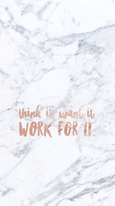 Think it want it work for it marble iPhone wallpaper Powerful Lockscreens, Copper Quotes, Cute Iphone Wallpaper Quotes, Marble Quote, Fitness Wallpaper Iphone, Cute Iphone Wallpaper, Iphone Wallpaper Quotes, Marble Wallpaper Phone, Wall Paper Iphone