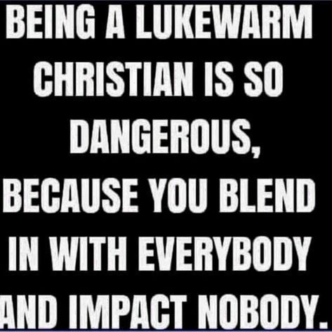 Lukewarm Christian, Gospel Quotes, Bible Facts, Inspirational Quotes God, Biblical Quotes, Christian Quotes Inspirational, Bible Encouragement, The Boss, Verse Quotes