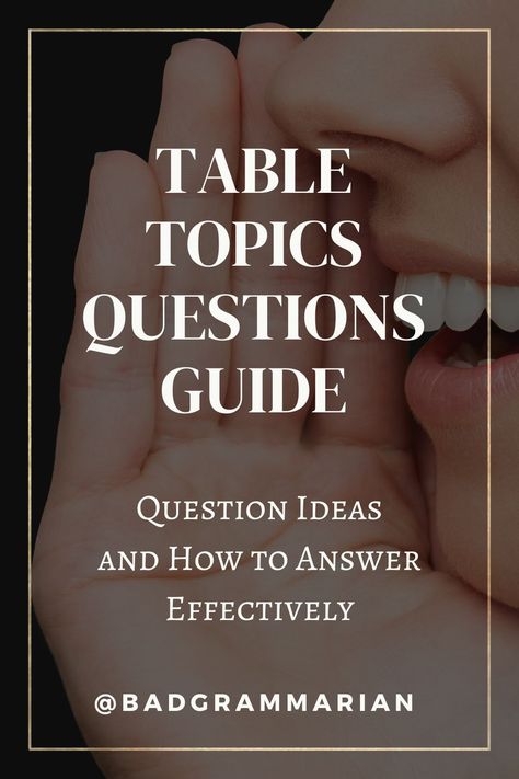 Impromptu Questions, Table Talk Questions, Table Topics Questions, Toastmasters International, Table Topics, Easy Table, Topics To Talk About, Keep Practicing, Topic Ideas