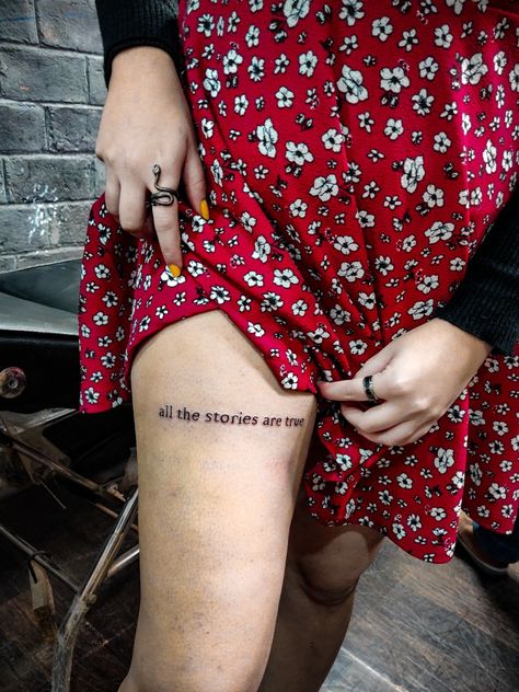 All The Stories Are True Tattoo, Cassandra Clare Tattoo Ideas, Cassandra Clare Tattoos, Infernal Devices Tattoo, Cassandra Tattoo, Shadowhunters Tattoo, Tattoos Thigh, Fandom Tattoos, Bookish Tattoos