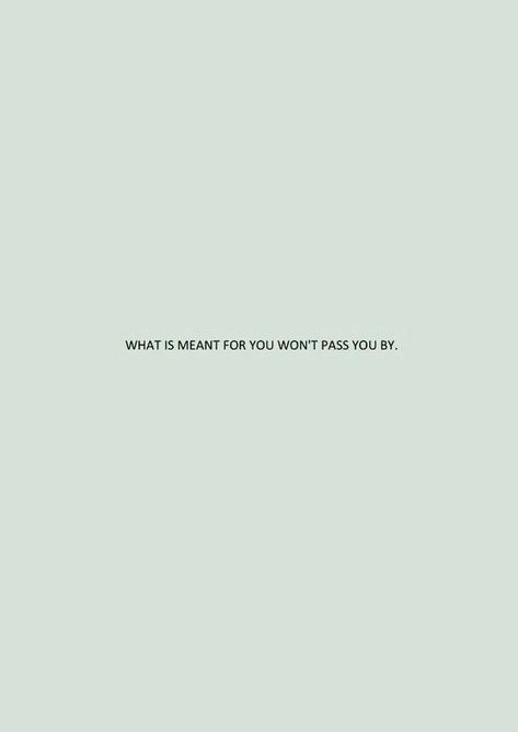 What Is Meant For You Quotes, Whats Meant For Me Wont Pass Me By, What Is Meant For You, Inspo Quotes, Vie Motivation, What Is Meant, Happy Words, Self Love Quotes, 로고 디자인