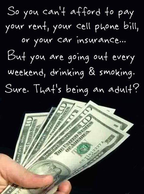 So you can drink and smoke but can't pay your bills... Real mature. Dont Depend On Anyone, Cell Phone Bill, Situation Quotes, Bills Quotes, Fake People Quotes, Betrayal Quotes, Can Drink, Uplifting Words, Paying Bills