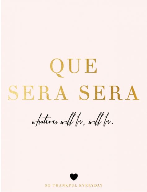 Whatever will be will be. Que Sera Sera Quote, Whatever Will Be Will Be, Branding Marketing, Note To Self, Pretty Words, Beautiful Words, Inspire Me, Inspirational Words, Cool Words